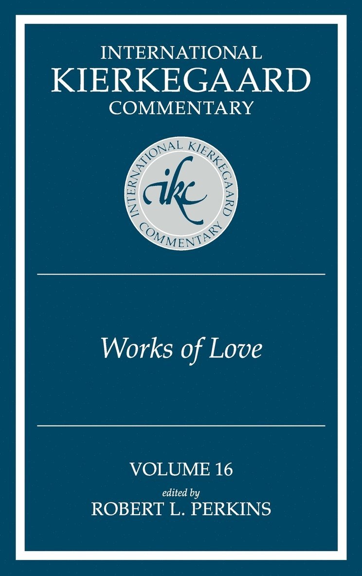 Robert L. Perkins, L. Perkins, Robert, Robert L Perkins - International Kierkegaard Commentaty Volume 16: Works of Love, Inbunden