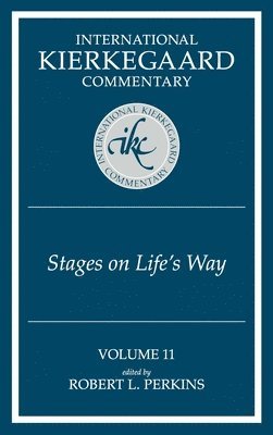Robert L. Perkins, L. Perkins, Robert, Robert L Perkins - International Kierkegaard Commentary Volume 11: Stages on Life's Way, Inbunden