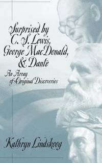bokomslag Surprised by C.S.Lewis, George Macdonald and Dante