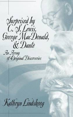 bokomslag Surprised by C.S.Lewis, George Macdonald and Dante