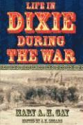 Mary A. Gay, J. H. Segars - Life in Dixie During the War, Häftad
