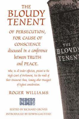 Roger Williams, Richard Groves, Roger Williams - Bloudy Tenent, Inbunden