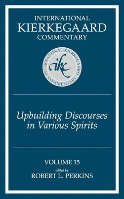 Robert L. Perkins - Ikc 15 Upbuilding Discourses In Various: Upbuilding Discourses In Various Spirits (H698/Mrc), Inbunden