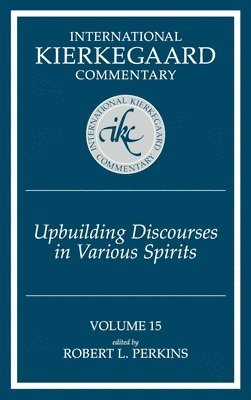 Ikc 15 Upbuilding Discourses In Various: Upbuilding Discourses In Various Spirits (H698/Mrc) 1