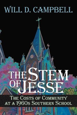 Will D. Campbell, Will D Campbell - Stem Of Jesse, The: The Costs Of Community At A 1960'S Southern School (P242/Mrc), Häftad