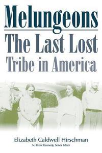 bokomslag Melungeons: The Last Lost Tribe In America