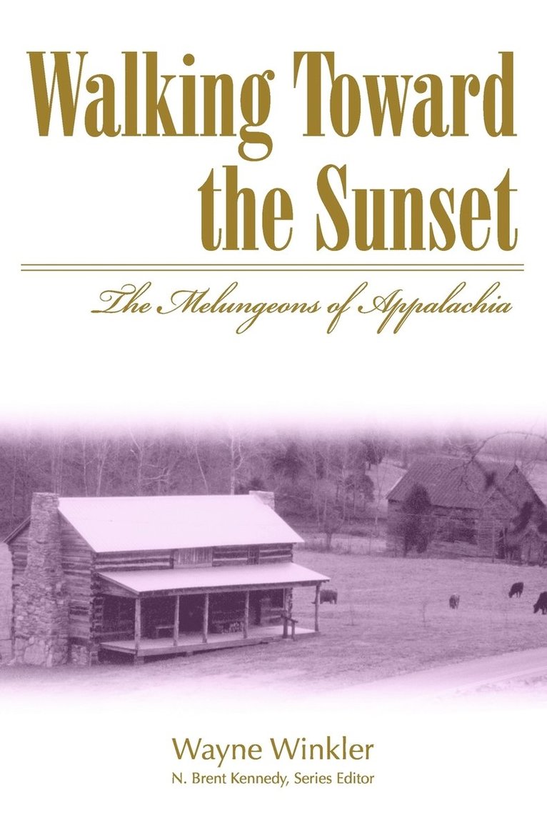 Walking Toward The Sunset: The Melungeons Of Appalachia (P250/Mrc)