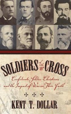 Soldiers Of The Cross: Confederate Soldier-Christians And The Impact Of War On Their Faith (H662/Mrc 1
