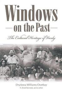 bokomslag Windows Of The Past: The Cultural: The Cultural Heritage Of Vardy, Hancock County Tennessee (P299/Mr