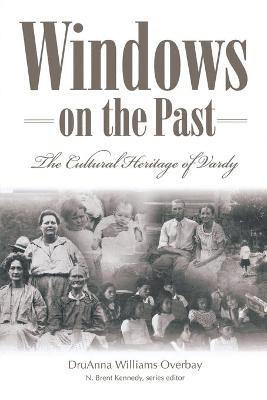 bokomslag Windows on the Past: The Cultural Heritage of Vardy, Hancock County Tennessee