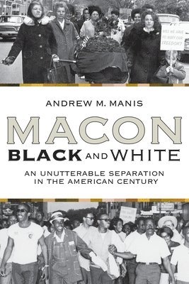 bokomslag Macon Black and White: An Unutterable Separation in the American Century