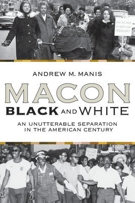 Macon Black And White: An Unutterable Separation In The American Century (P306/Mrc) 1