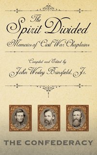 bokomslag The Spirit Divided: Memoirs Of Civil War Chaplains--The Confederacy (H687/Mrc)