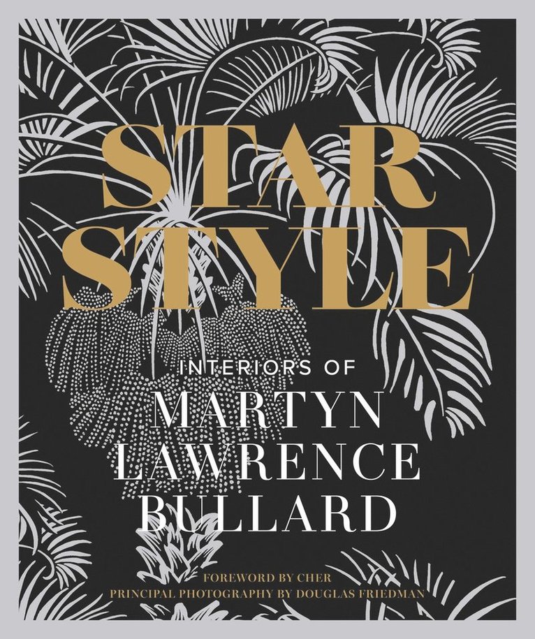 Martyn Lawrence Bullard, Martyn Lawrence Bullard - Star Style: Interiors of Martyn Lawrence Bullard, Inbunden
