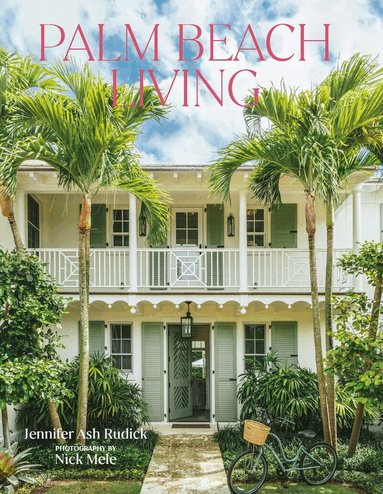 Jennifer Ash Rudick - Palm Beach Living, Inbunden