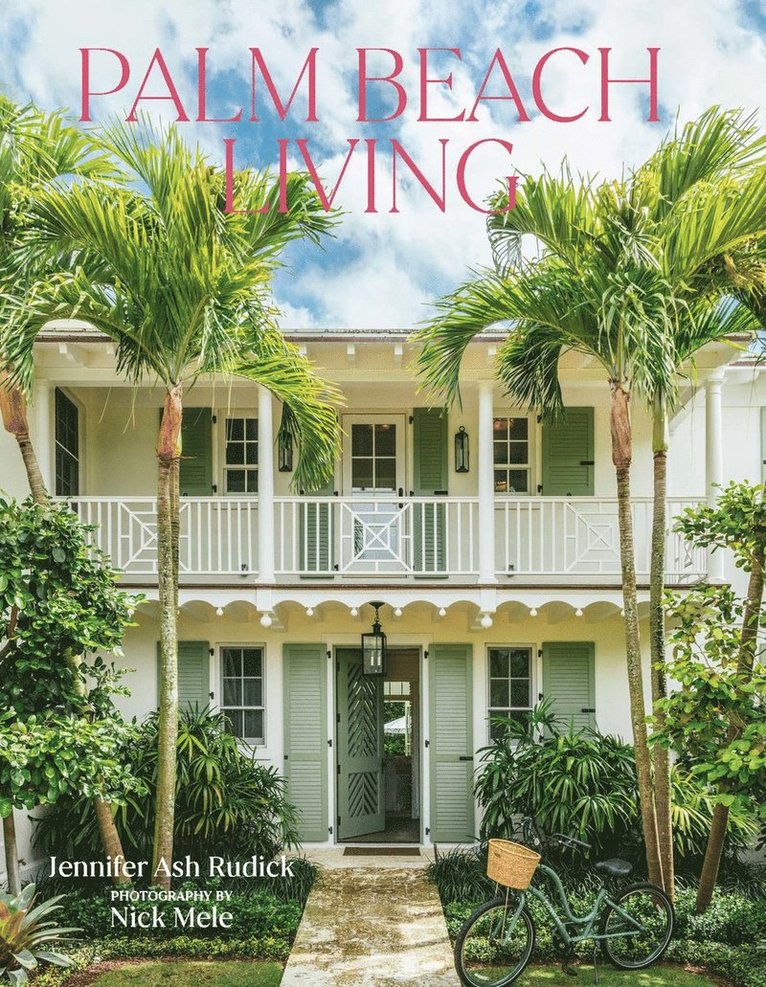 Jennifer Ash Rudick, Jennifer Ash Rudick - Palm Beach Living, Inbunden