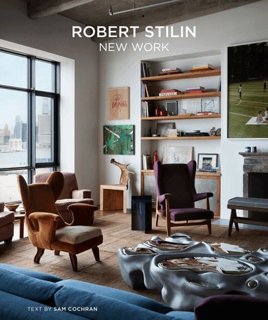 Robert Stilin, Sam Cochran - Robert Stilin: New Work, Inbunden