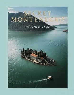 Ivana Maksimovic - Secret Montenegro, Inbunden. Tillgänglighet: Lägg i varukorg