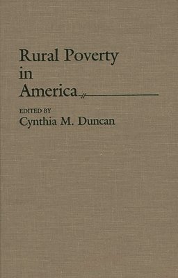 Cynthia M. Duncan - Rural Poverty in America, Inbunden