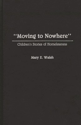 Mary E. Walsh - Moving to Nowhere, Inbunden