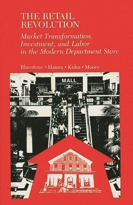 Barry Bluestone, Patricia Hanna, Sarah Kuhn, Laura Moore - Retail Revolution, Inbunden