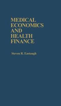 bokomslag Medical Economics and Health Finance