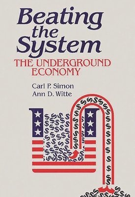 Ann Dryden Witte, Kelly Eakin, Carl P. Simon, Ann D. Witte - Beating the System, Inbunden
