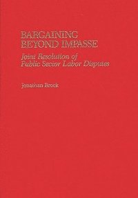 bokomslag Bargaining Beyond Impasse