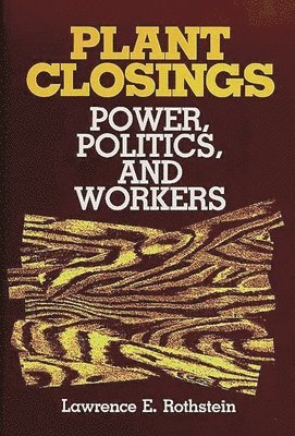 Lawrence Rothstein - Plant Closings, Inbunden