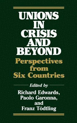 Richard Edwards, P. Garonna, Franz Teodtling, Ricahrd Edwards, Paolo Garonna - Unions in Crisis and Beyond, Inbunden