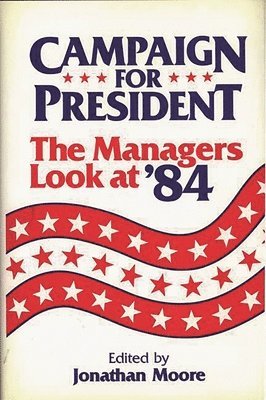 Unknown, Jonathan Moore - Campaign for President, Inbunden