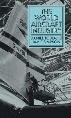 Daniel Todd, Jamie Simpson - World Aircraft Industry, Inbunden