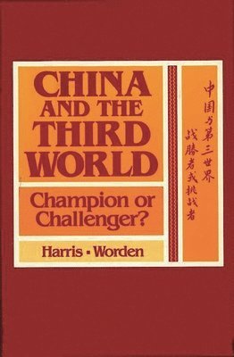 Lillian C. Harris, Robert L. Worden, Lillian Craig Harris, Robert L. Worden - China and the Third World, Inbunden