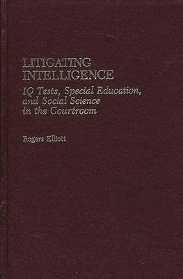 Rogers Elliott - Litigating Intelligence, Inbunden