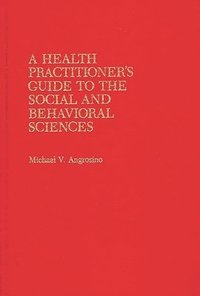 bokomslag Health Practitioner's Guide to the Social and Behavioral Sciences