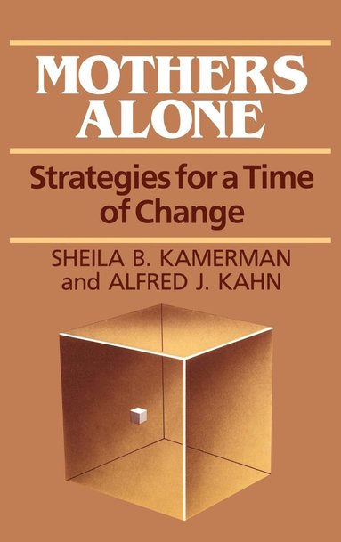 Alfred Kahn, Sheila Kamerman - Mothers Alone, Inbunden