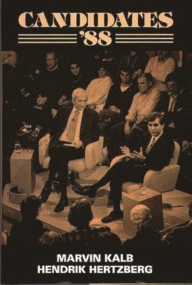 Marvin Kalb, Hendrik Hertzberg - Candidates '88, Inbunden