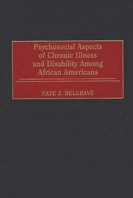 Psychosocial Aspects of Chronic Illness and Disability Among African Americans 1