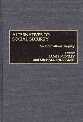 James Midgley, Michael W. Sherraden - Alternatives to Social Security, Inbunden