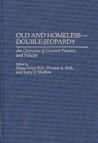 bokomslag Old and Homeless -- Double-Jeopardy