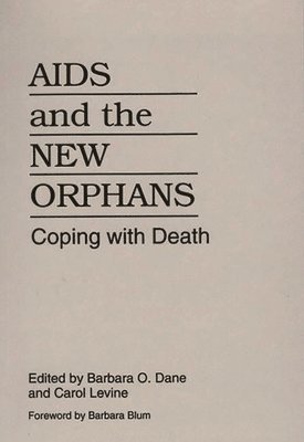 Barbara O. Dane, Carol Levine, Barbara O. Dane - AIDS and the New Orphans, Häftad