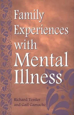 Family Experiences with Mental Illness 1