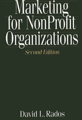 David Rados - Marketing for Nonprofit Organizations, 2nd Edition, Inbunden