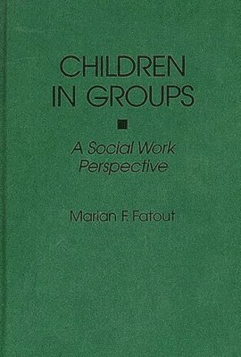 Marian F Fatout - Children in Groups, Inbunden