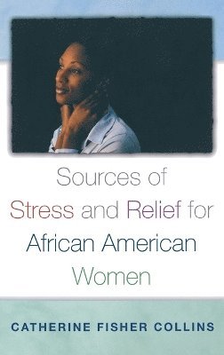 bokomslag Sources of Stress and Relief for African American Women