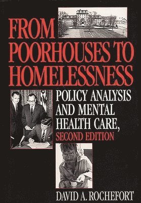 David A. Rochefort - From Poorhouses to Homelessness, Häftad