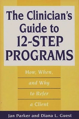 Diana L. Guest, Jan Parker, Diana Guest - Clinician's Guide to 12-Step Programs, Inbunden