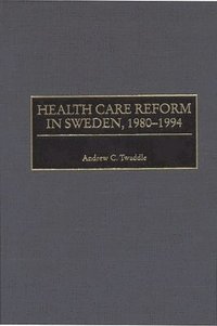 bokomslag Health Care Reform in Sweden, 1980-1994
