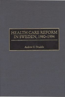 Health Care Reform in Sweden, 1980-1994 1