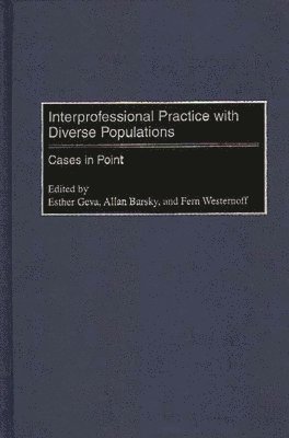 Allan Barsky, Esther Geva, Fern Westernoff, Esther Geva, Allan Edward Barsky, Fern Westernoff - Interprofessional Practice with Diverse Populations, Inbunden